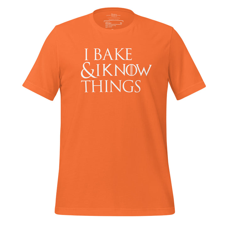 I Bake & I Know Things T-shirt