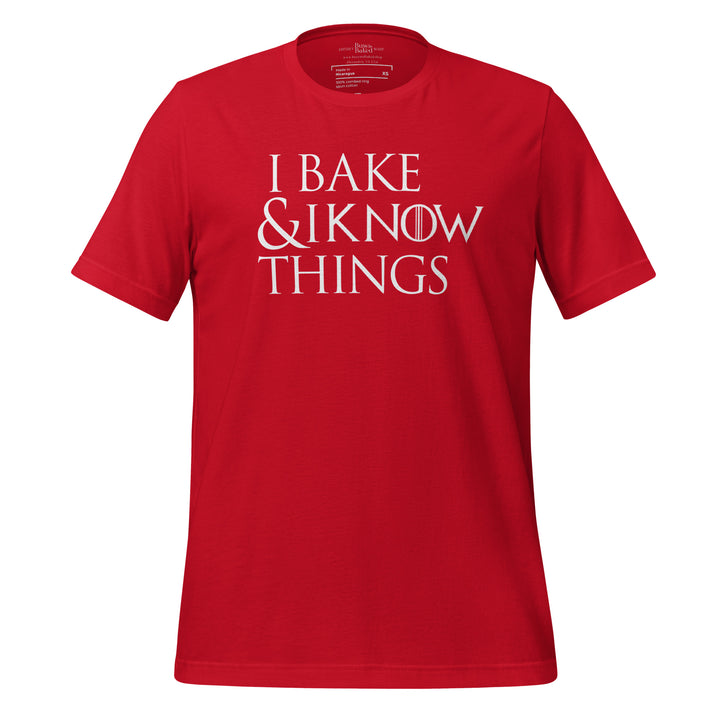 I Bake & I Know Things T-shirt