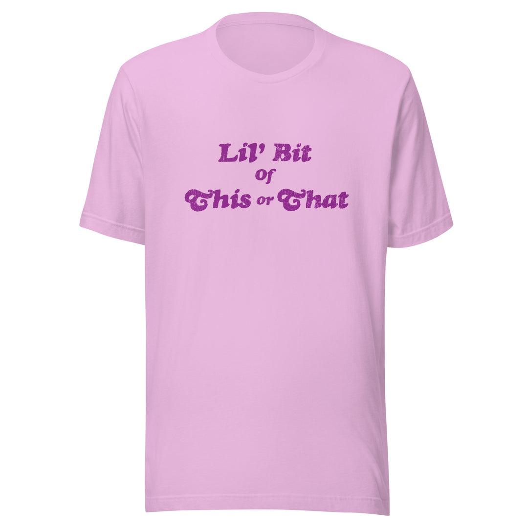 Lil' Bit of This or That  T-shirt