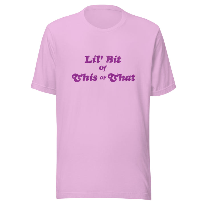 Lil' Bit of This or That  T-shirt