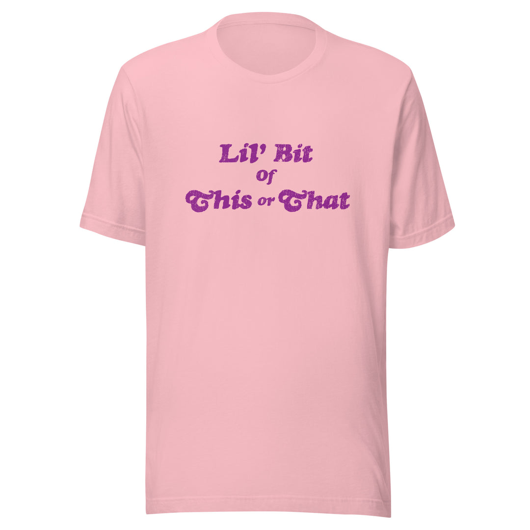 Lil' Bit of This or That  T-shirt