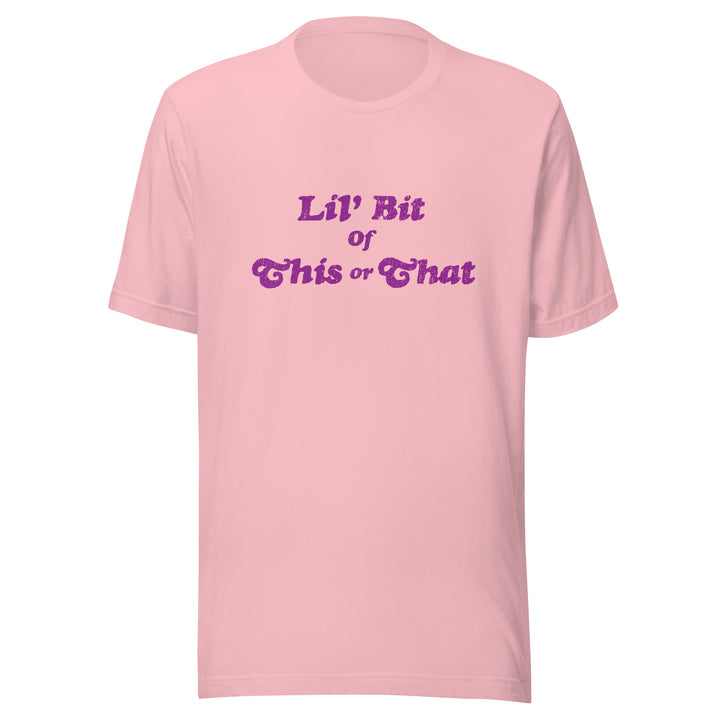 Lil' Bit of This or That  T-shirt