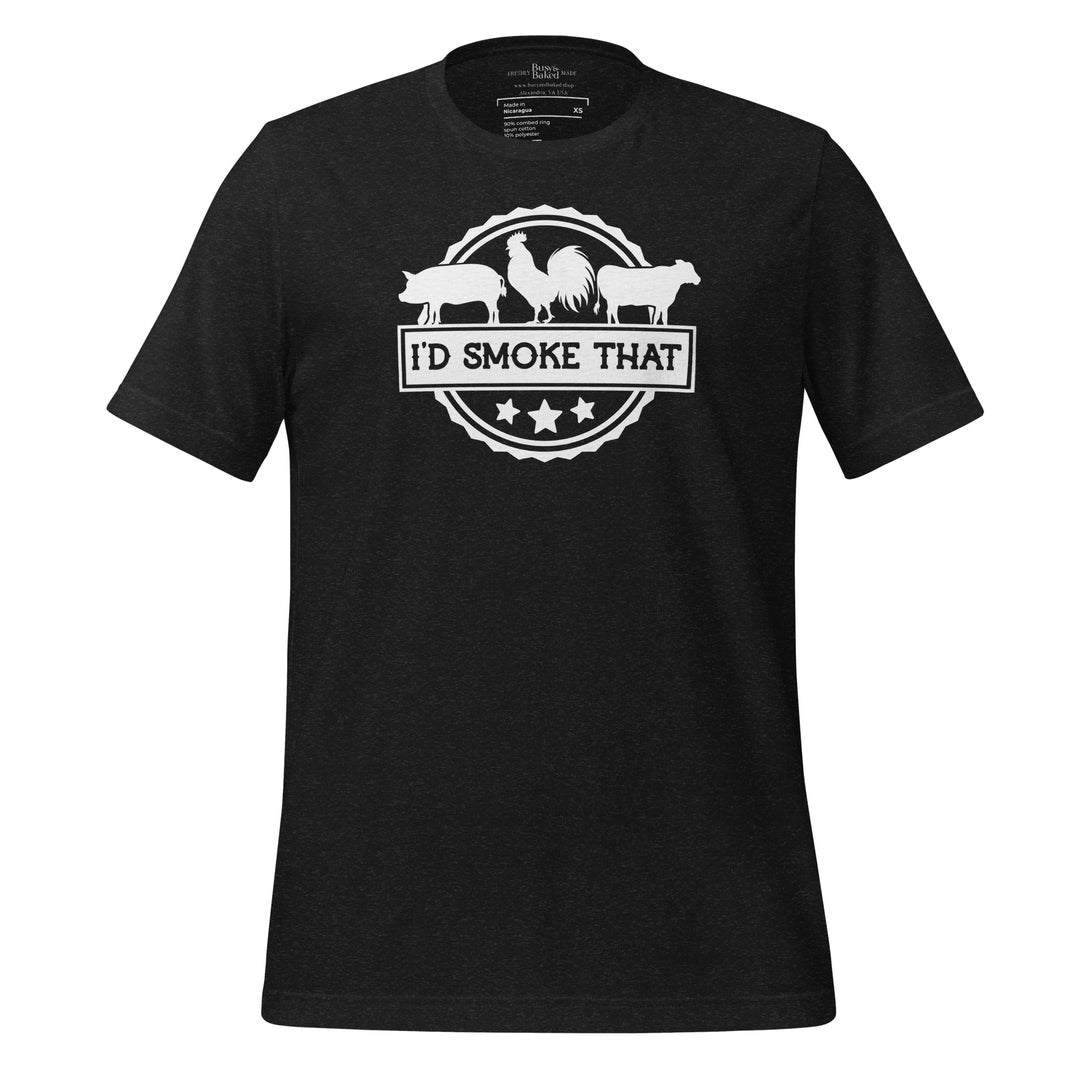 I'd Smoke That Unisex T-shirt