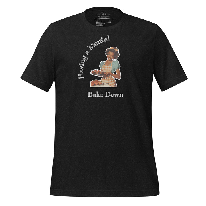 Mental Bake Down T-shirt