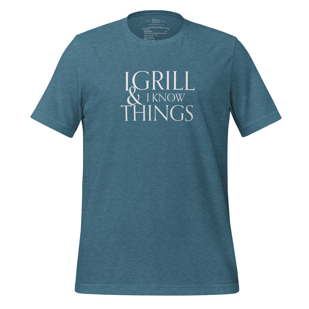 I Grill & I Know Things Unisex T-shirt