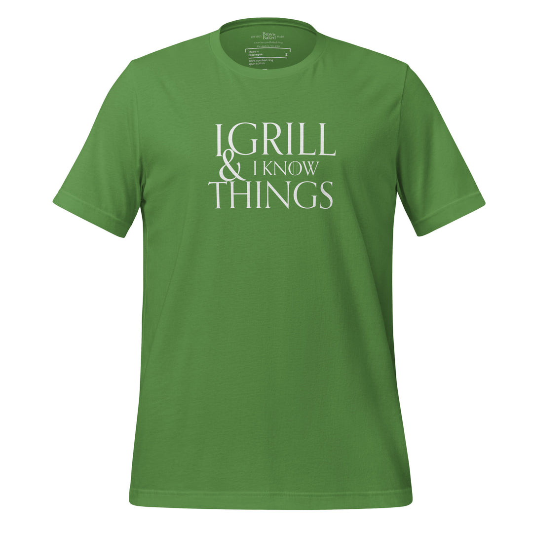 I Grill & I Know Things Unisex T-shirt