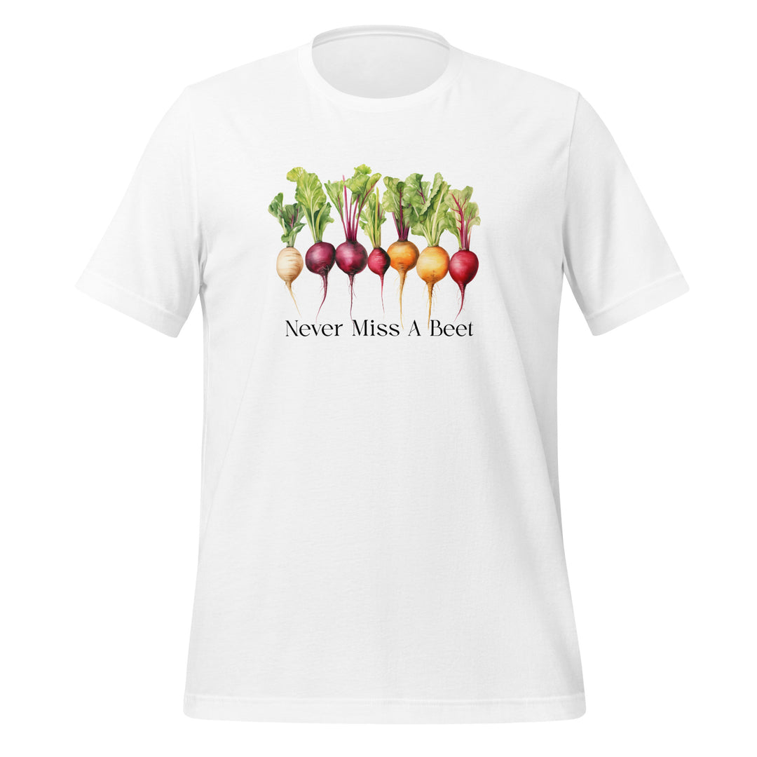 Never Miss a Beet T-Shirt