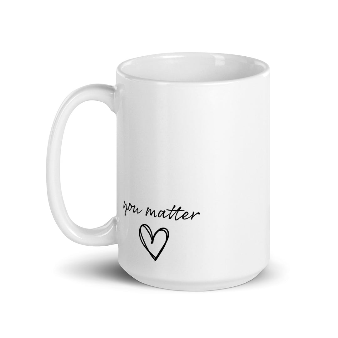 You Matter White glossy mug