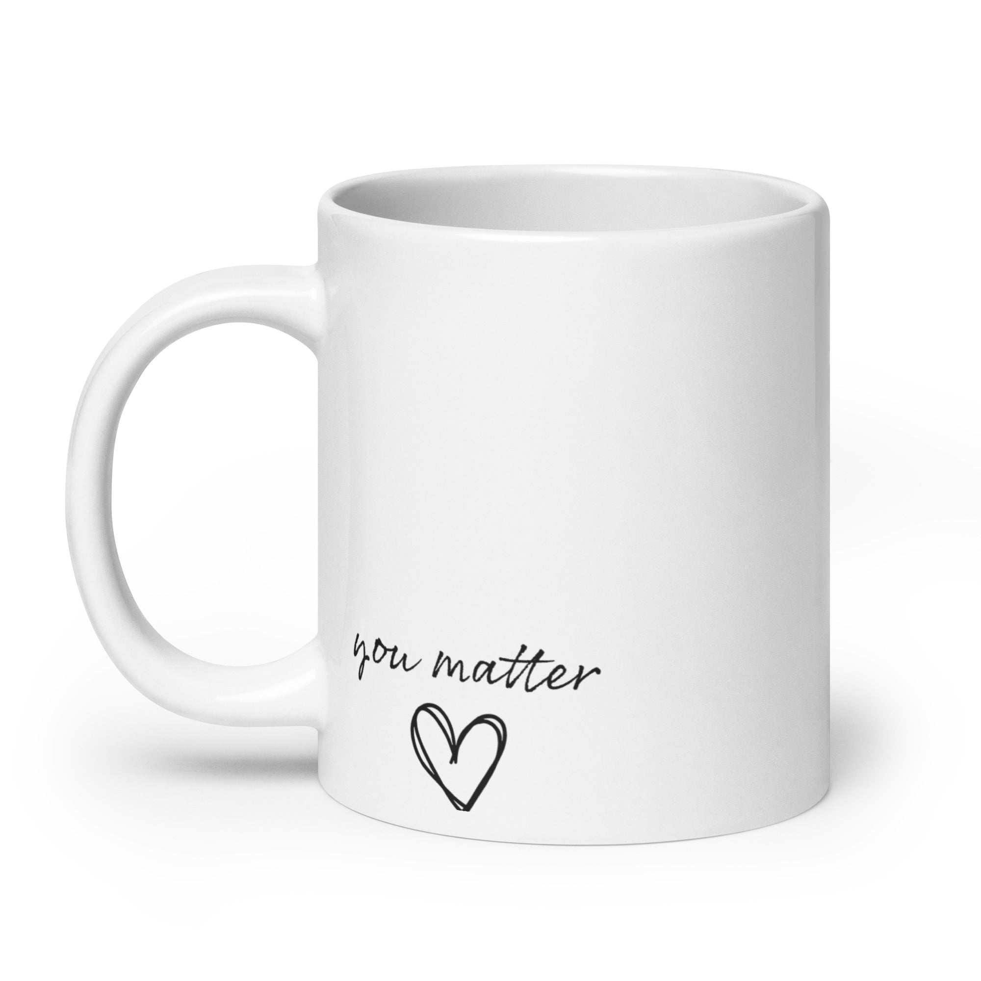 You Matter White glossy mug